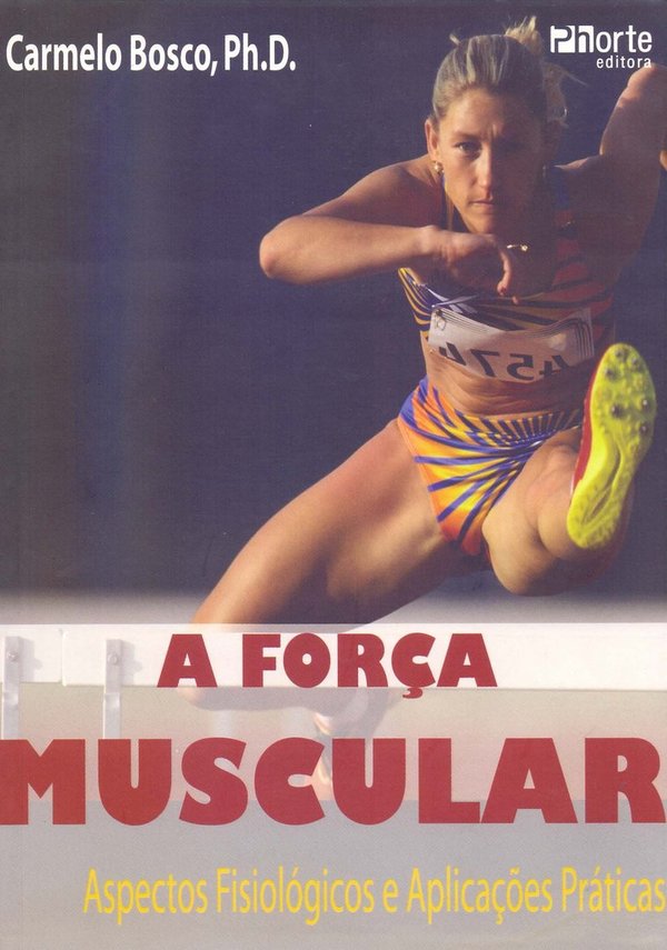 A Força Muscular | Aspectos Fisiológicos e Aplicações Práticas