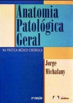 Anatomia Patológica Geral na Prática Médico-Cirúrgica
