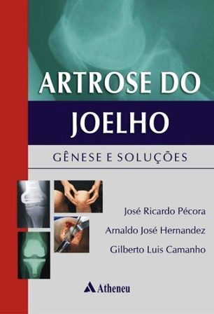Artrose do Joelho | Gênese e Soluções