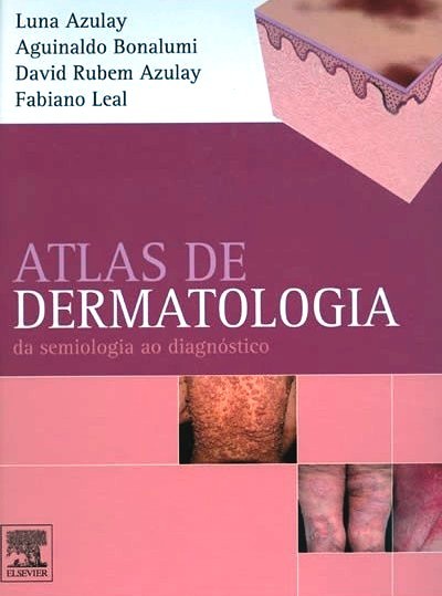 Atlas de Dermatologia | Da Semiologia ao Diagnóstico