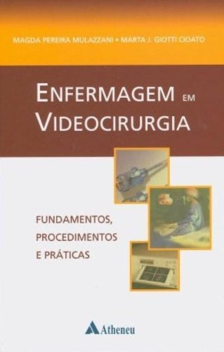 Enfermagem em Videocirurgia | Fundamentos, Procedimentos e Práticas