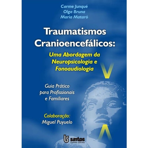 Traumatismos Cranioencefálicos | Uma Abordagem da Neuropsicologia e Fonoaudiologia