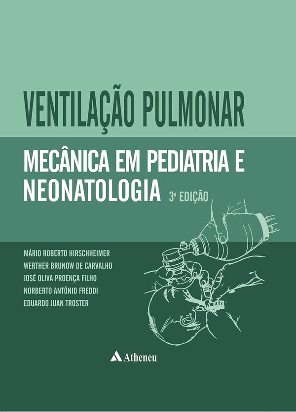 Ventilação Pulmonar Mecânica em Pediatria e Neonatologia 3.ª Ed.