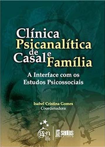 Clínica Psicanalítica de Casal e Família | A Interface com os Estudos Psicossociais